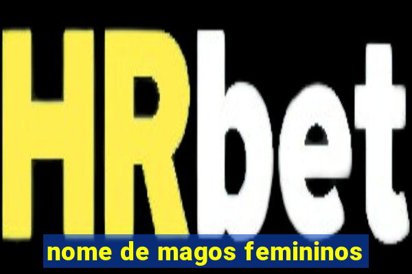 nome de magos femininos